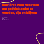 Barrières voor vrouwen om politiek actief te worden, zijn en blijven